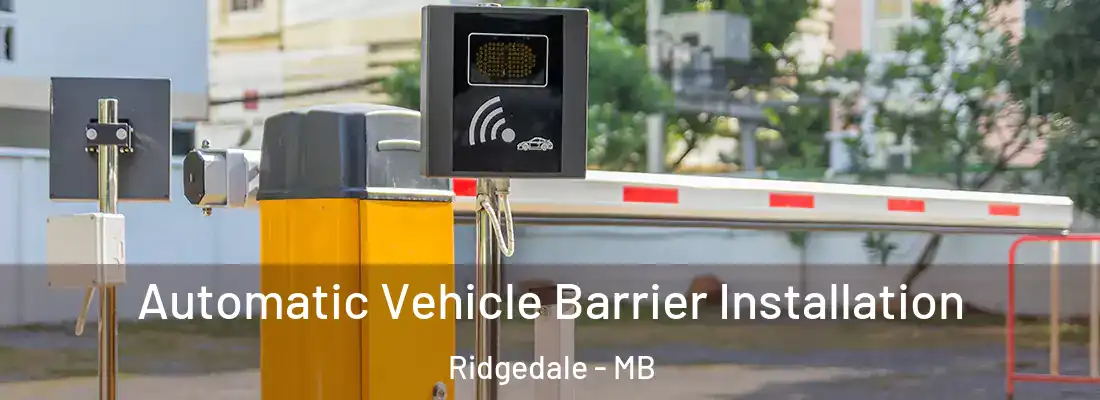  Automatic Vehicle Barrier Installation Ridgedale - MB