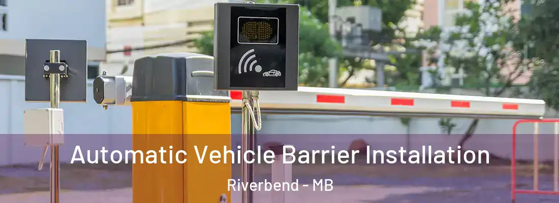  Automatic Vehicle Barrier Installation Riverbend - MB