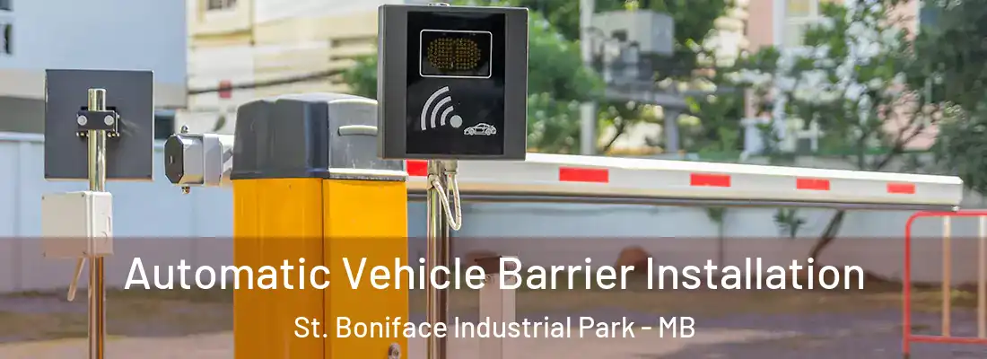  Automatic Vehicle Barrier Installation St. Boniface Industrial Park - MB