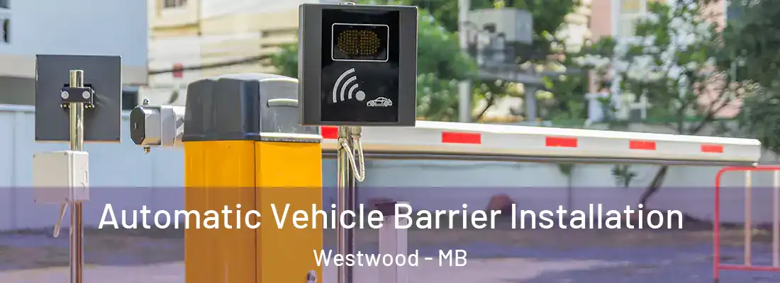  Automatic Vehicle Barrier Installation Westwood - MB