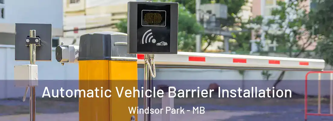  Automatic Vehicle Barrier Installation Windsor Park - MB