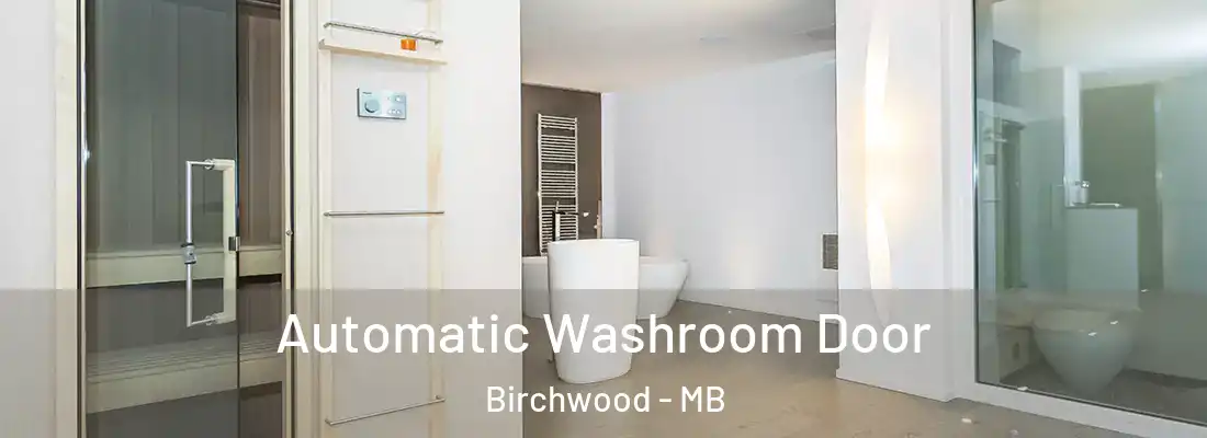  Automatic Washroom Door Birchwood - MB