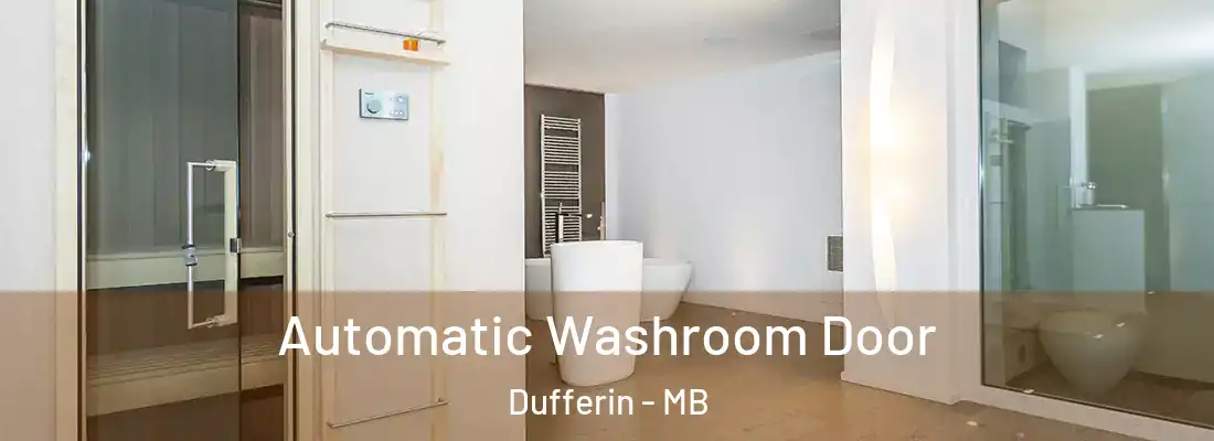  Automatic Washroom Door Dufferin - MB