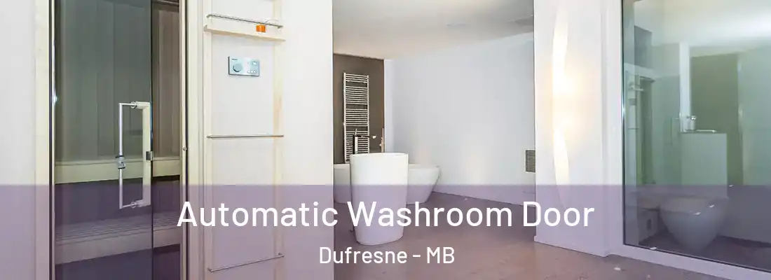  Automatic Washroom Door Dufresne - MB