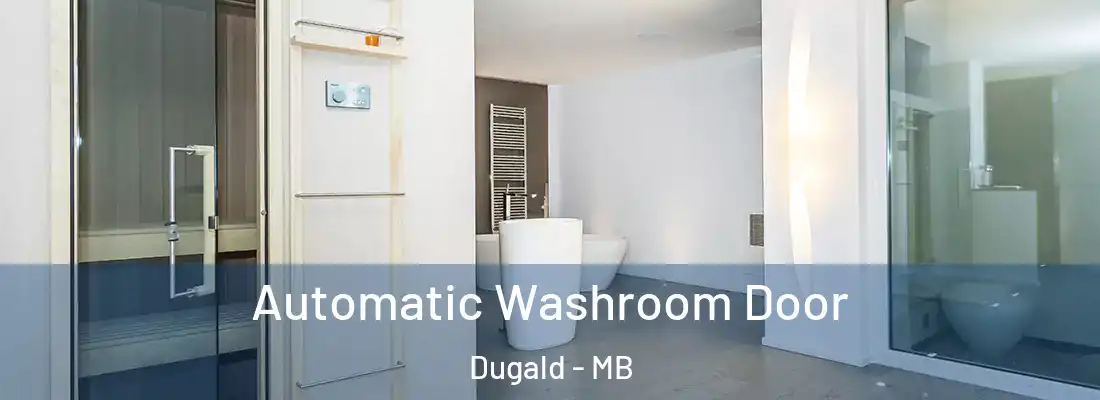  Automatic Washroom Door Dugald - MB