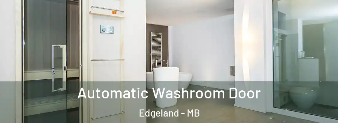  Automatic Washroom Door Edgeland - MB