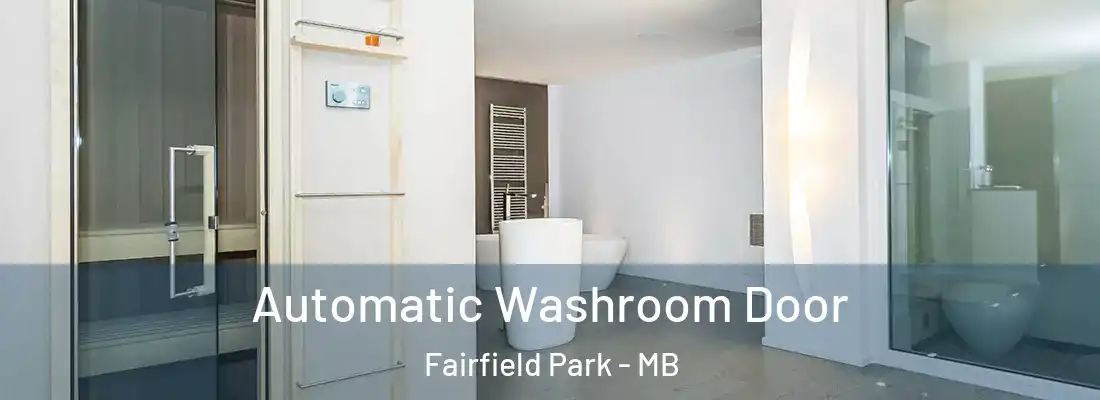  Automatic Washroom Door Fairfield Park - MB