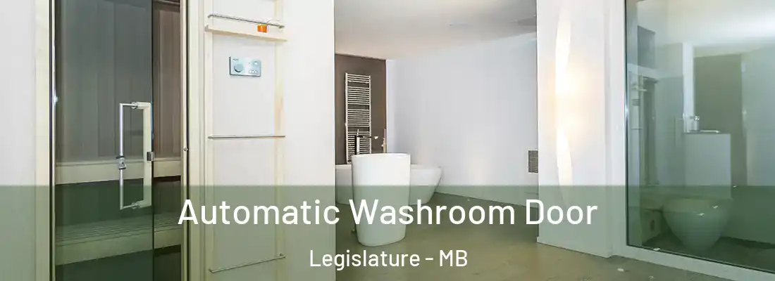  Automatic Washroom Door Legislature - MB