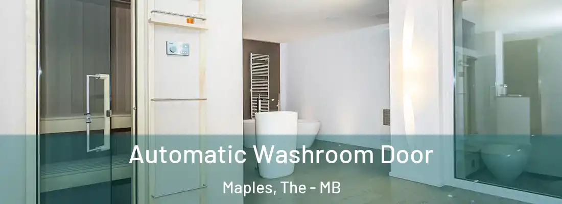  Automatic Washroom Door Maples, The - MB