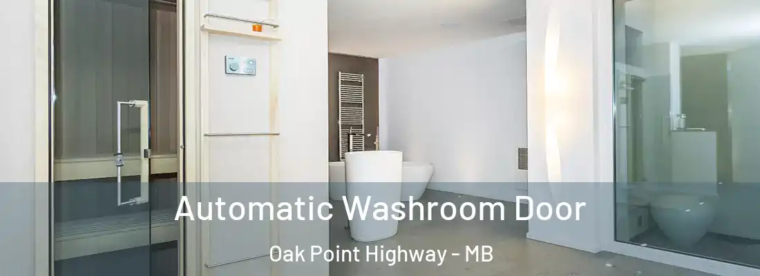  Automatic Washroom Door Oak Point Highway - MB