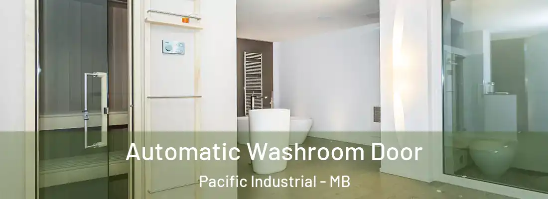  Automatic Washroom Door Pacific Industrial - MB