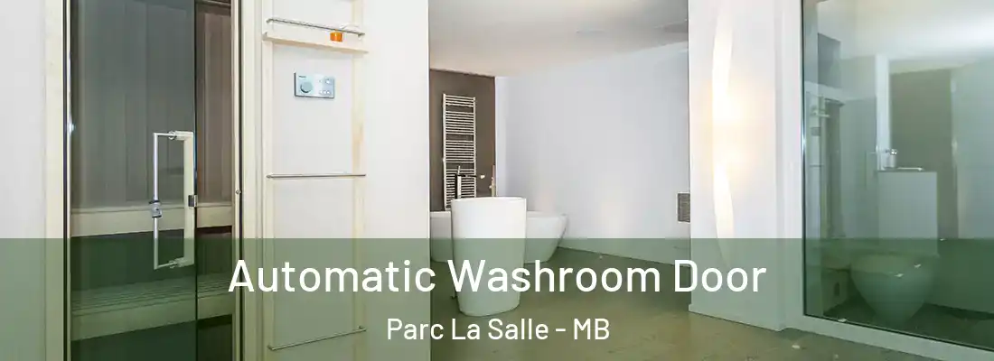  Automatic Washroom Door Parc La Salle - MB