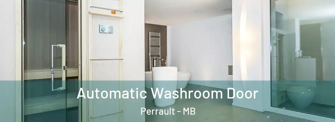  Automatic Washroom Door Perrault - MB