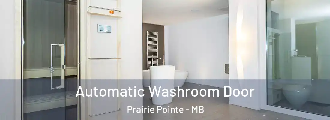  Automatic Washroom Door Prairie Pointe - MB