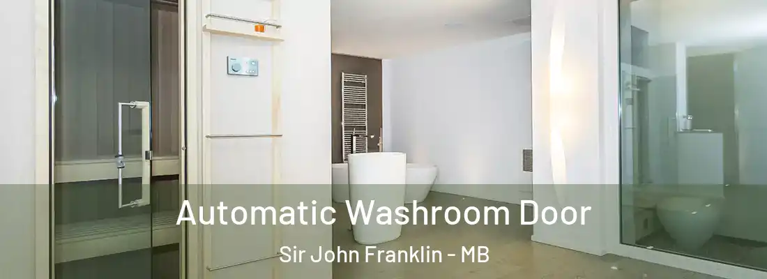  Automatic Washroom Door Sir John Franklin - MB