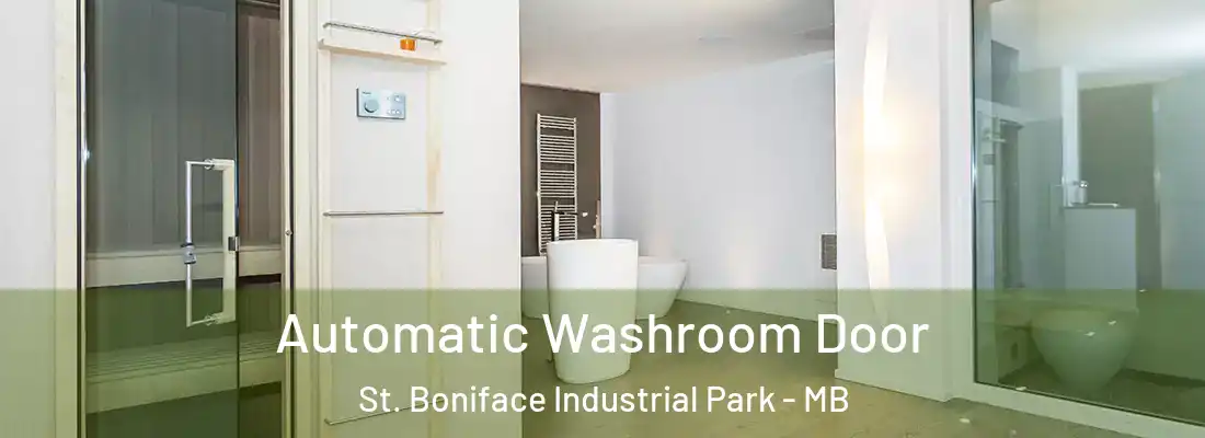  Automatic Washroom Door St. Boniface Industrial Park - MB