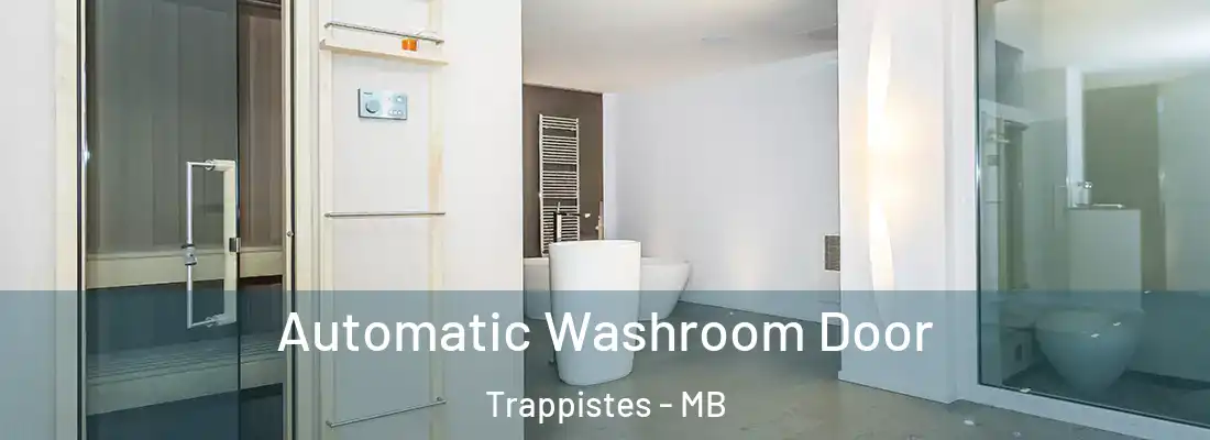  Automatic Washroom Door Trappistes - MB