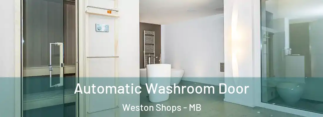  Automatic Washroom Door Weston Shops - MB