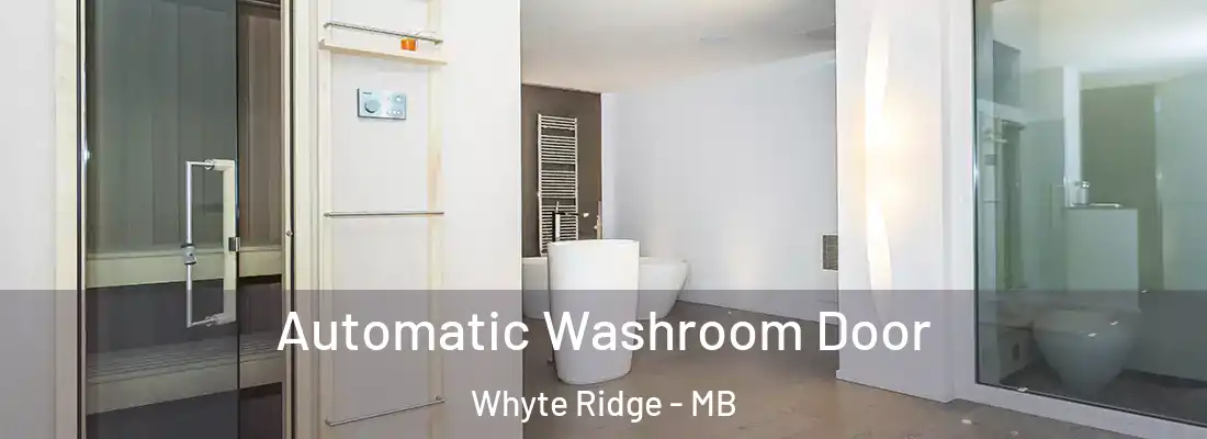  Automatic Washroom Door Whyte Ridge - MB