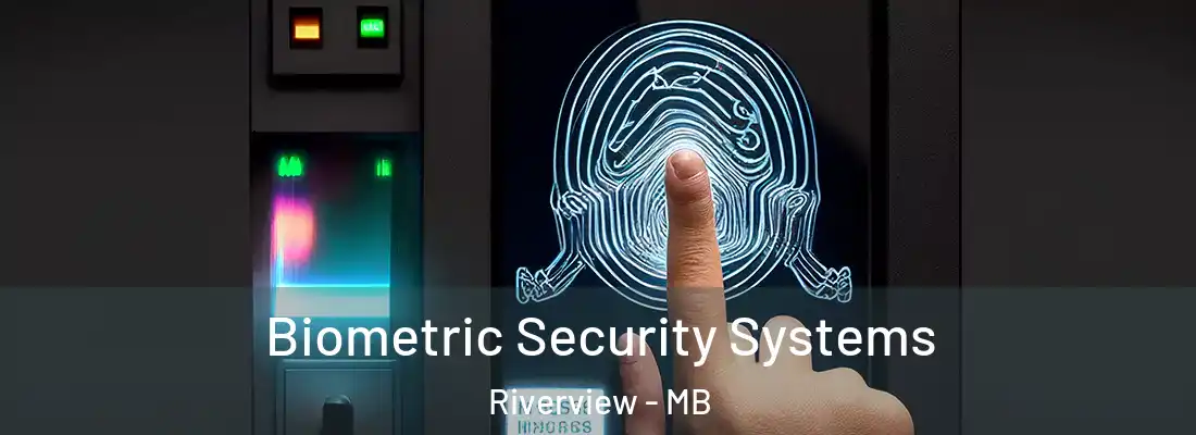  Biometric Security Systems Riverview - MB