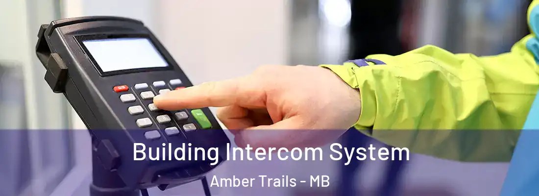  Building Intercom System Amber Trails - MB