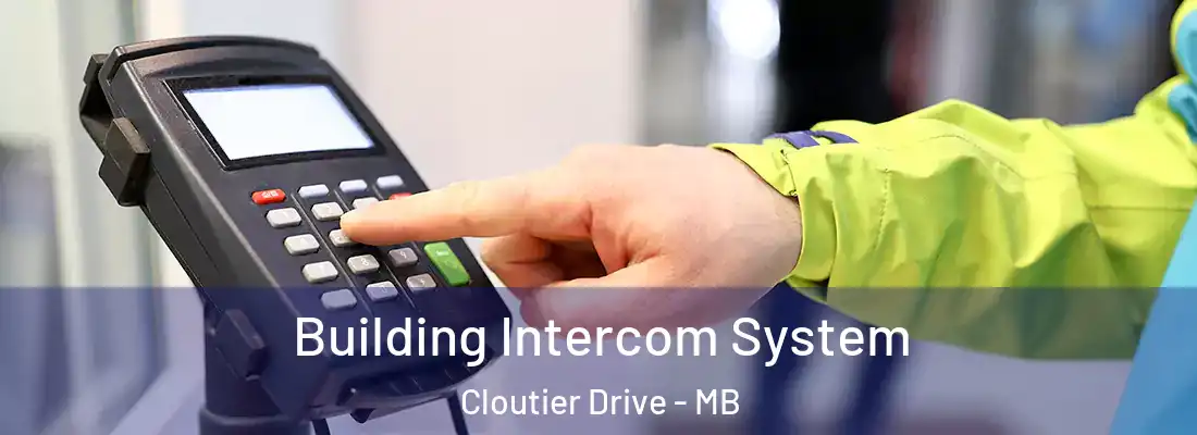  Building Intercom System Cloutier Drive - MB