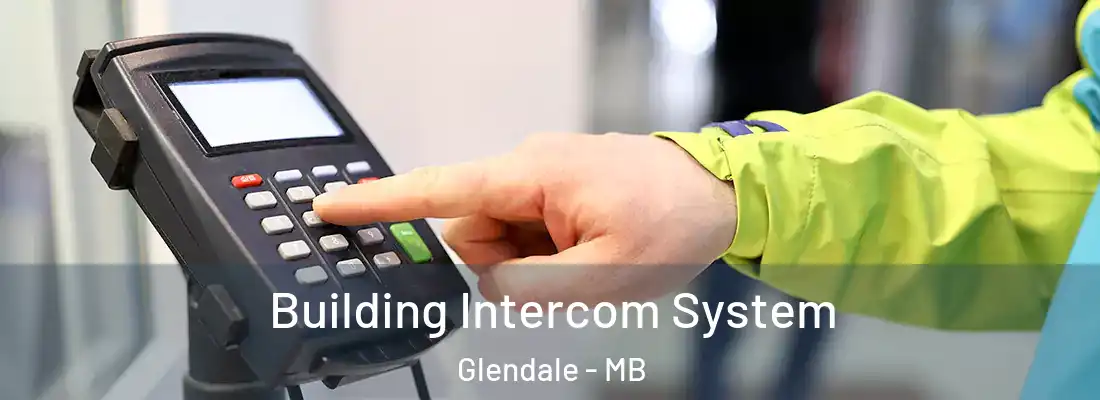  Building Intercom System Glendale - MB