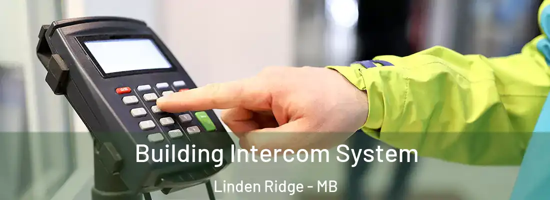  Building Intercom System Linden Ridge - MB