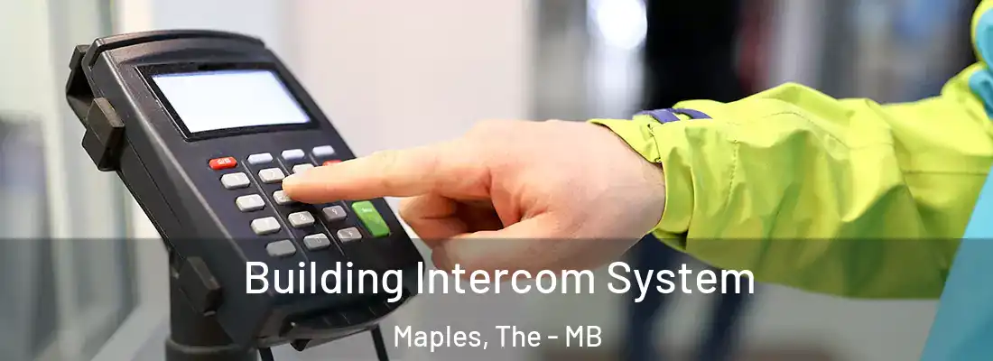  Building Intercom System Maples, The - MB