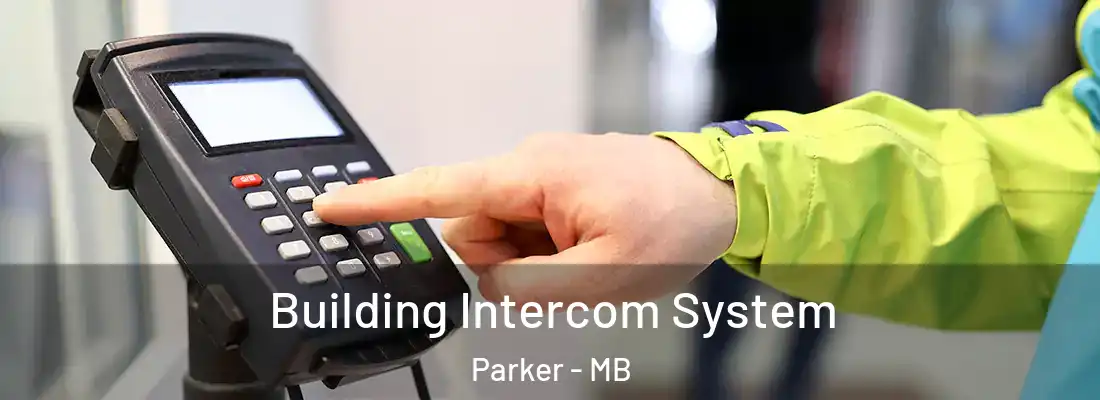  Building Intercom System Parker - MB