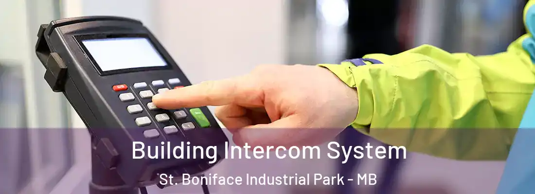  Building Intercom System St. Boniface Industrial Park - MB