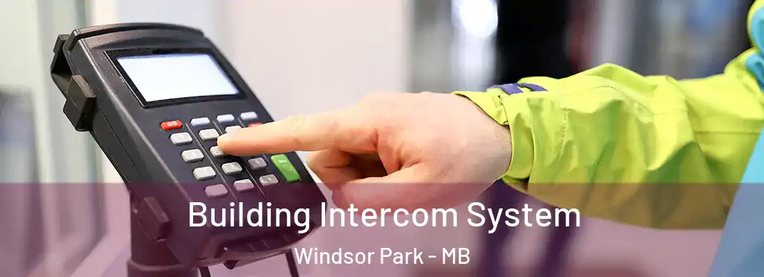  Building Intercom System Windsor Park - MB
