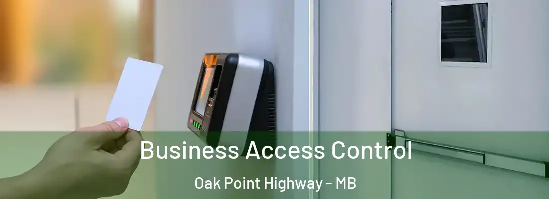  Business Access Control Oak Point Highway - MB