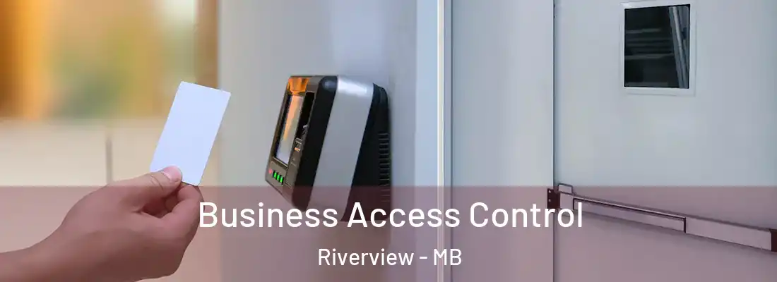  Business Access Control Riverview - MB