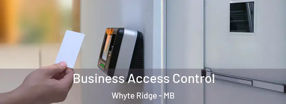  Business Access Control Whyte Ridge - MB