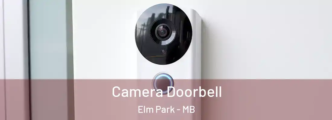  Camera Doorbell Elm Park - MB