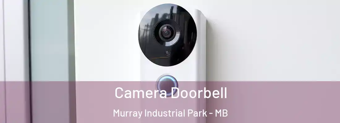  Camera Doorbell Murray Industrial Park - MB