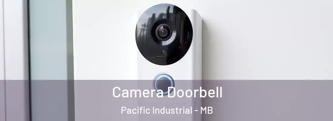  Camera Doorbell Pacific Industrial - MB