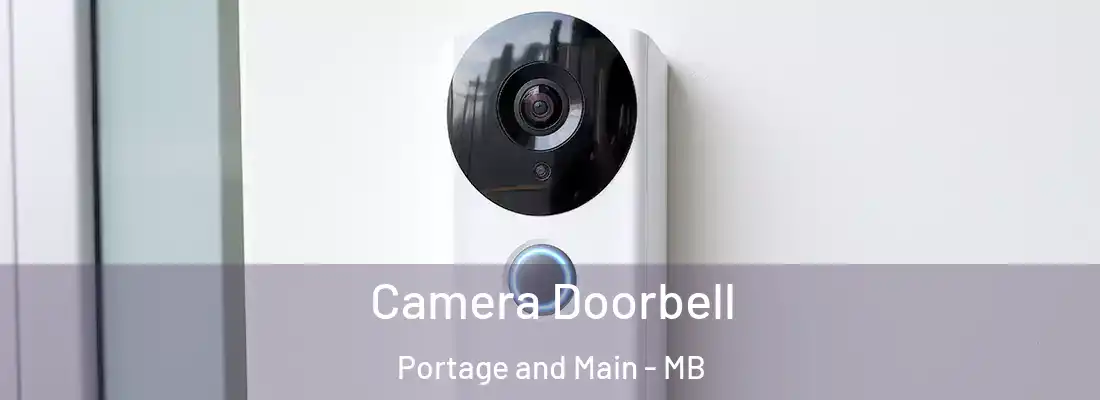  Camera Doorbell Portage and Main - MB