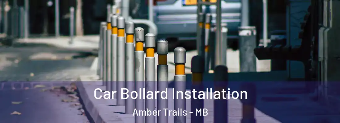  Car Bollard Installation Amber Trails - MB