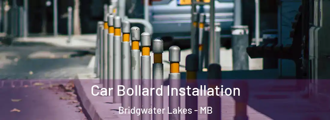  Car Bollard Installation Bridgwater Lakes - MB