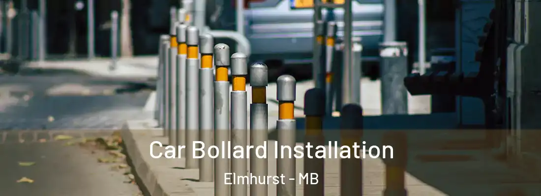  Car Bollard Installation Elmhurst - MB