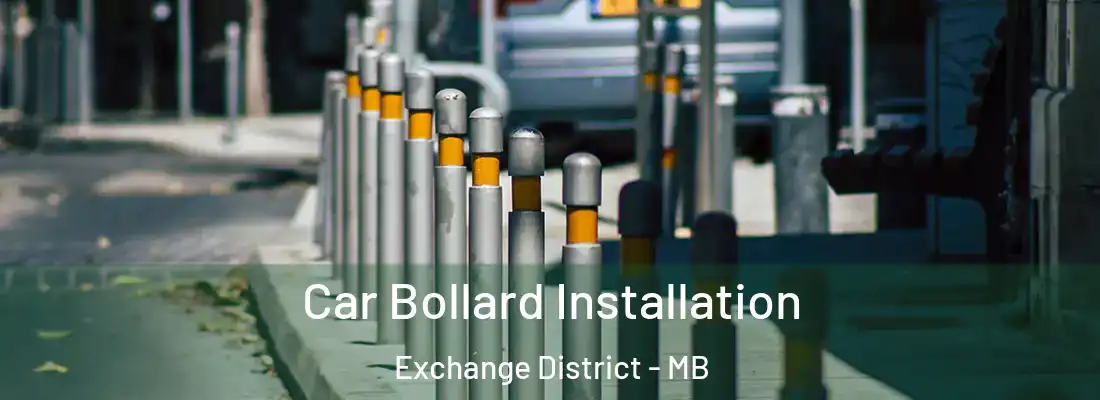  Car Bollard Installation Exchange District - MB