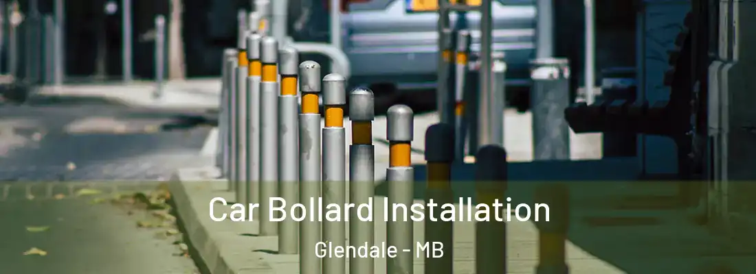  Car Bollard Installation Glendale - MB