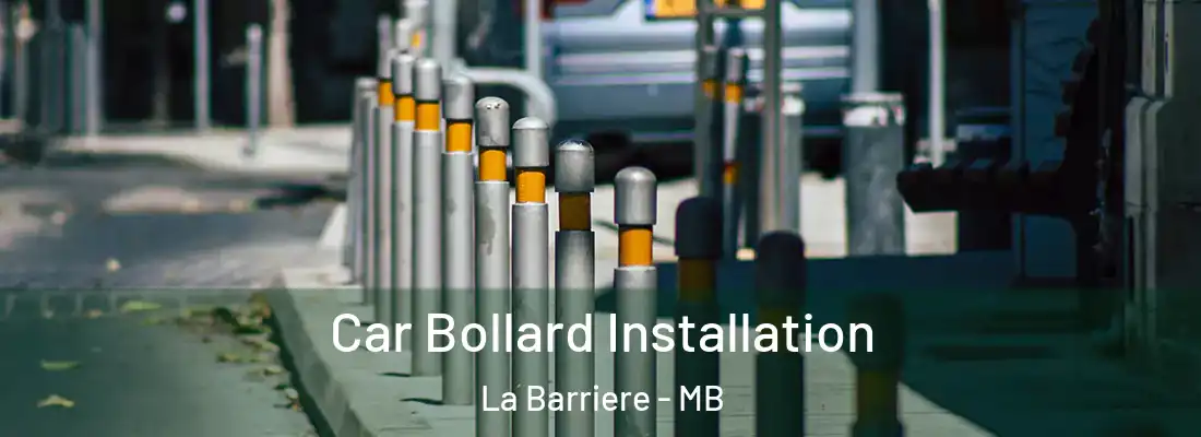  Car Bollard Installation La Barriere - MB