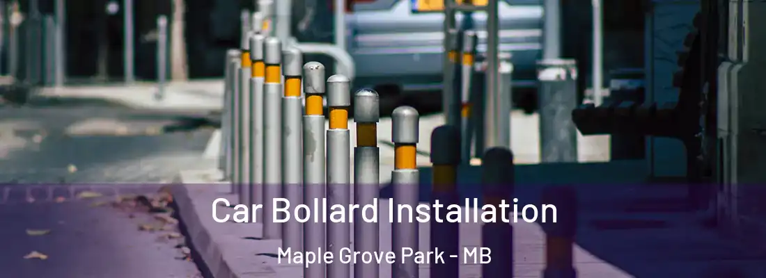  Car Bollard Installation Maple Grove Park - MB