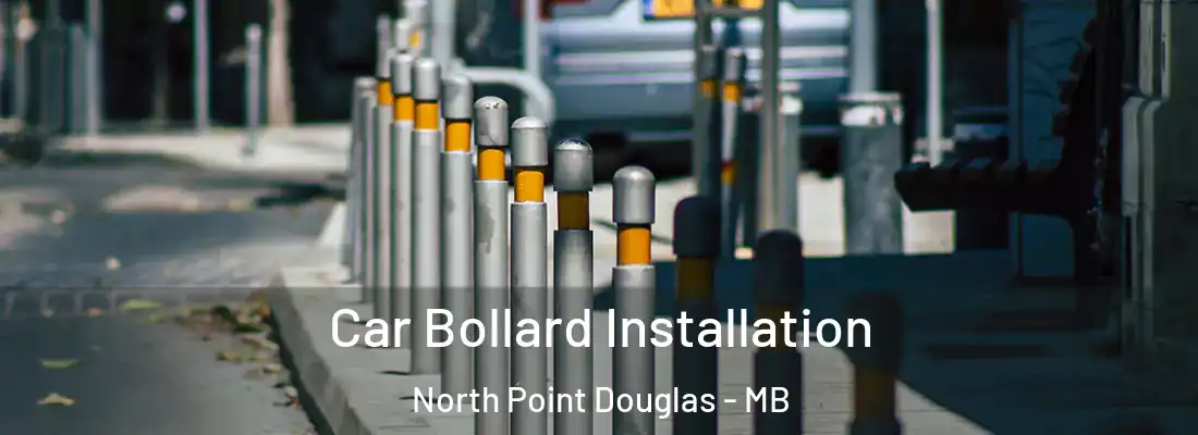  Car Bollard Installation North Point Douglas - MB