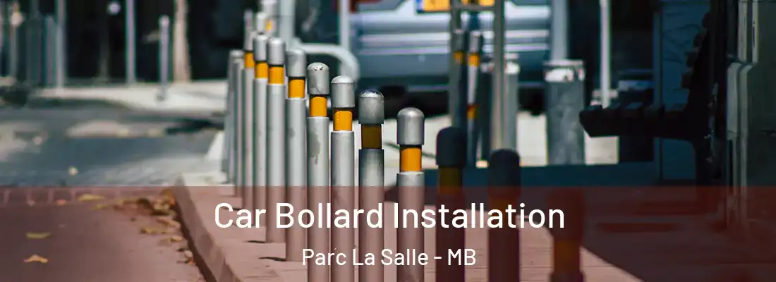  Car Bollard Installation Parc La Salle - MB