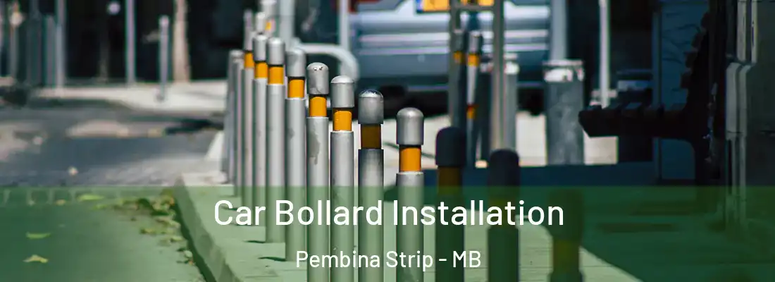  Car Bollard Installation Pembina Strip - MB
