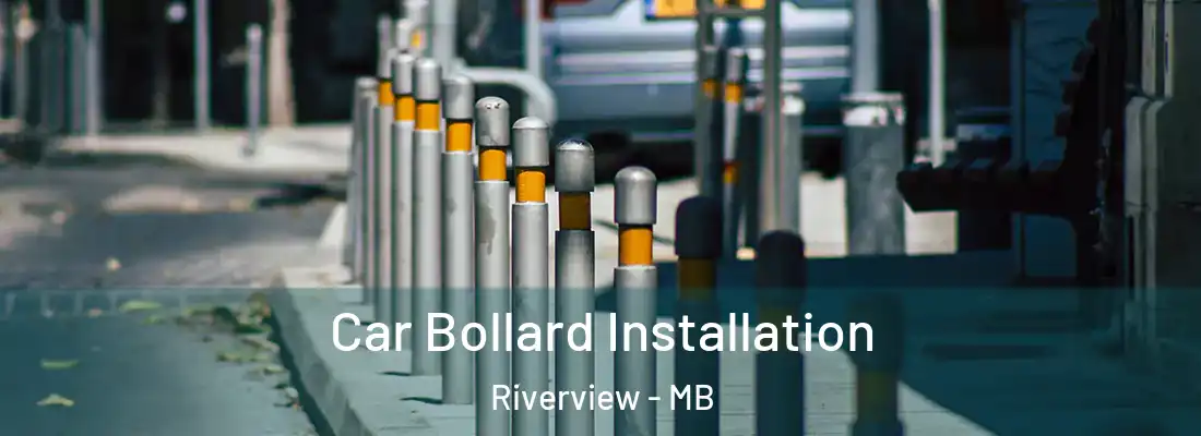  Car Bollard Installation Riverview - MB